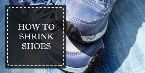 how to shrink shoes fast